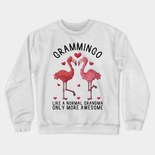 Grammingo Like A Normal Grandma Only More Awesome, Cute Pink Flamingo, Gift Idea For Granny And Grandmother Crewneck Sweatshirt